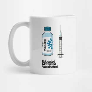Educated Motivated Vaccinated Mug